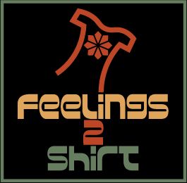 Feelings2Shirt shop button - inspiring shirts on Etsy